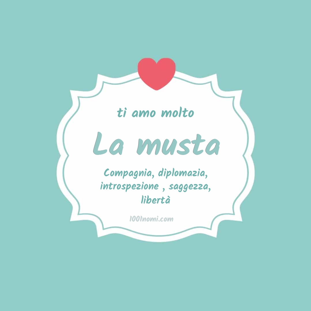 Ti amo molto La musta