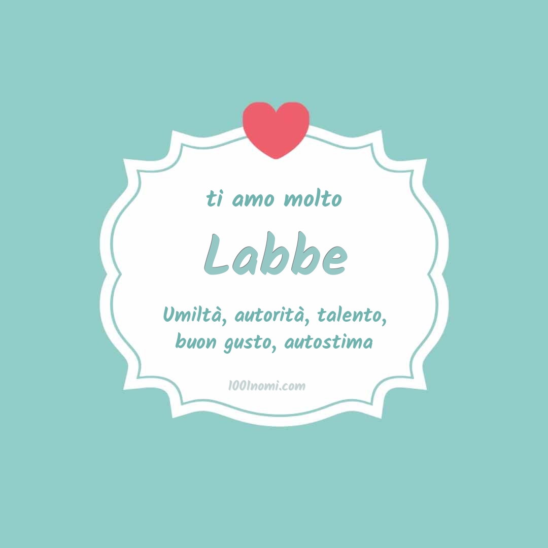 Ti amo molto Labbe