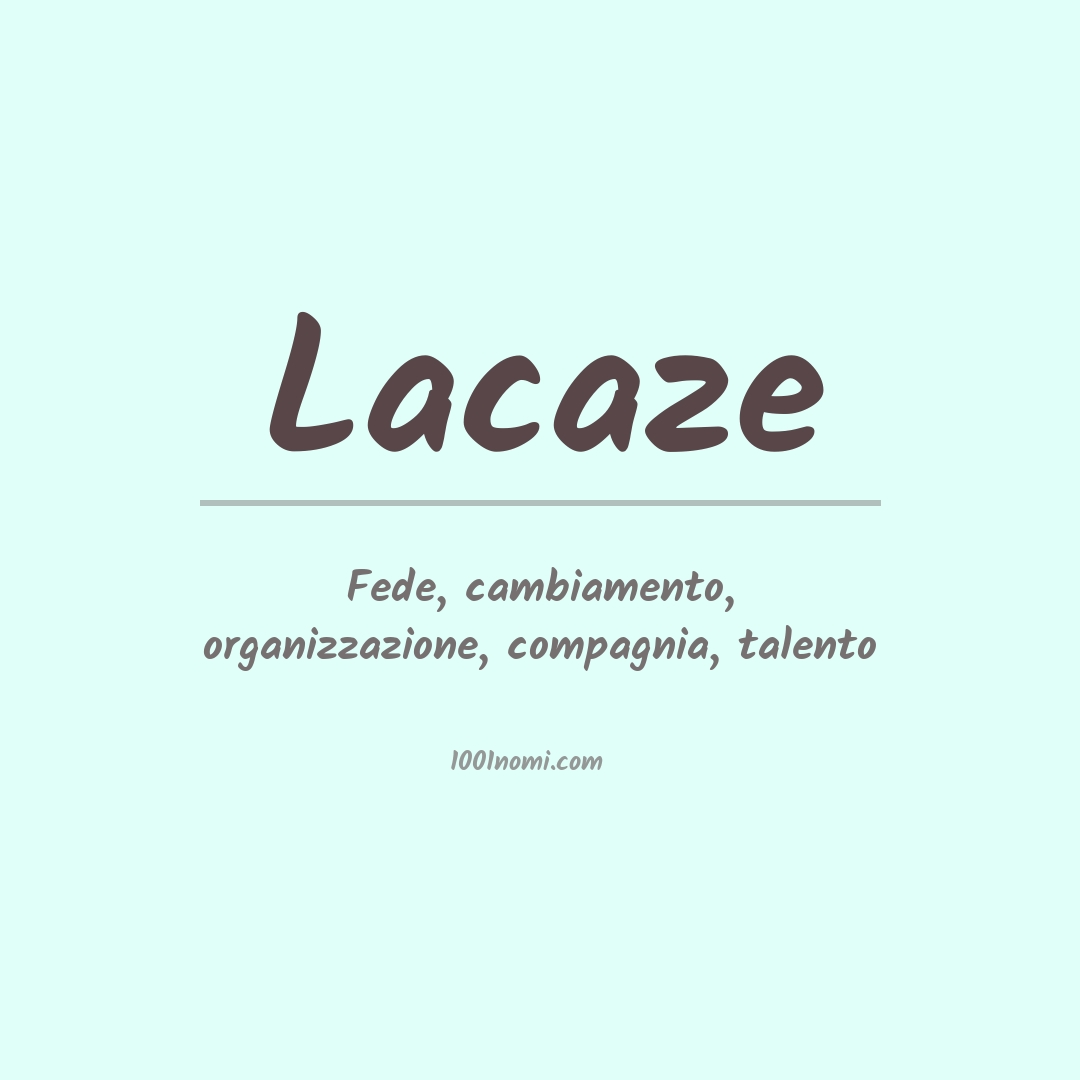 Significato del nome Lacaze