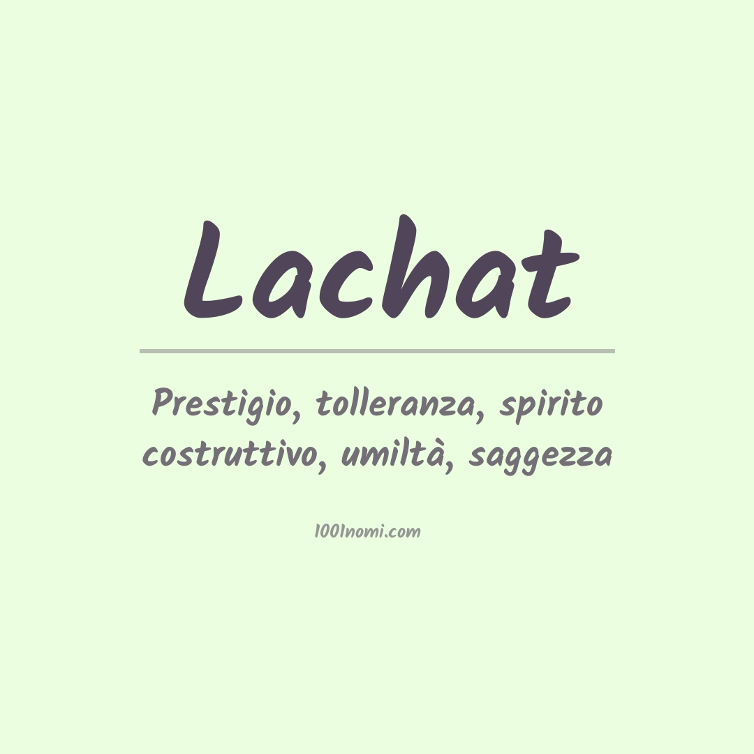 Significato del nome Lachat Significato del nome Lachat