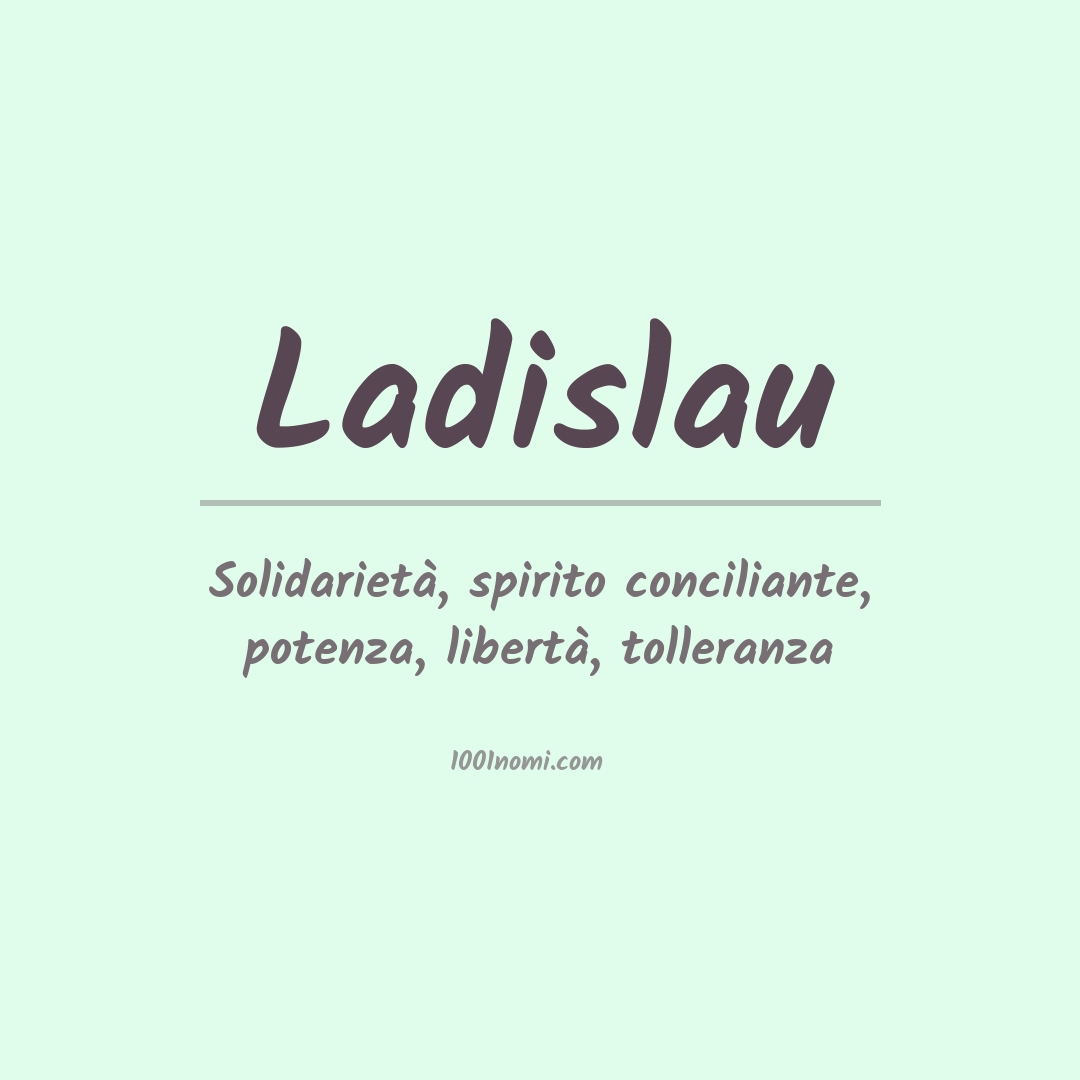 Significato del nome Ladislau
