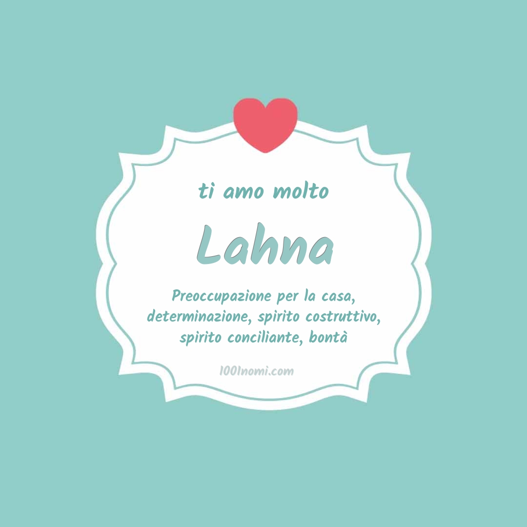 Ti amo molto Lahna