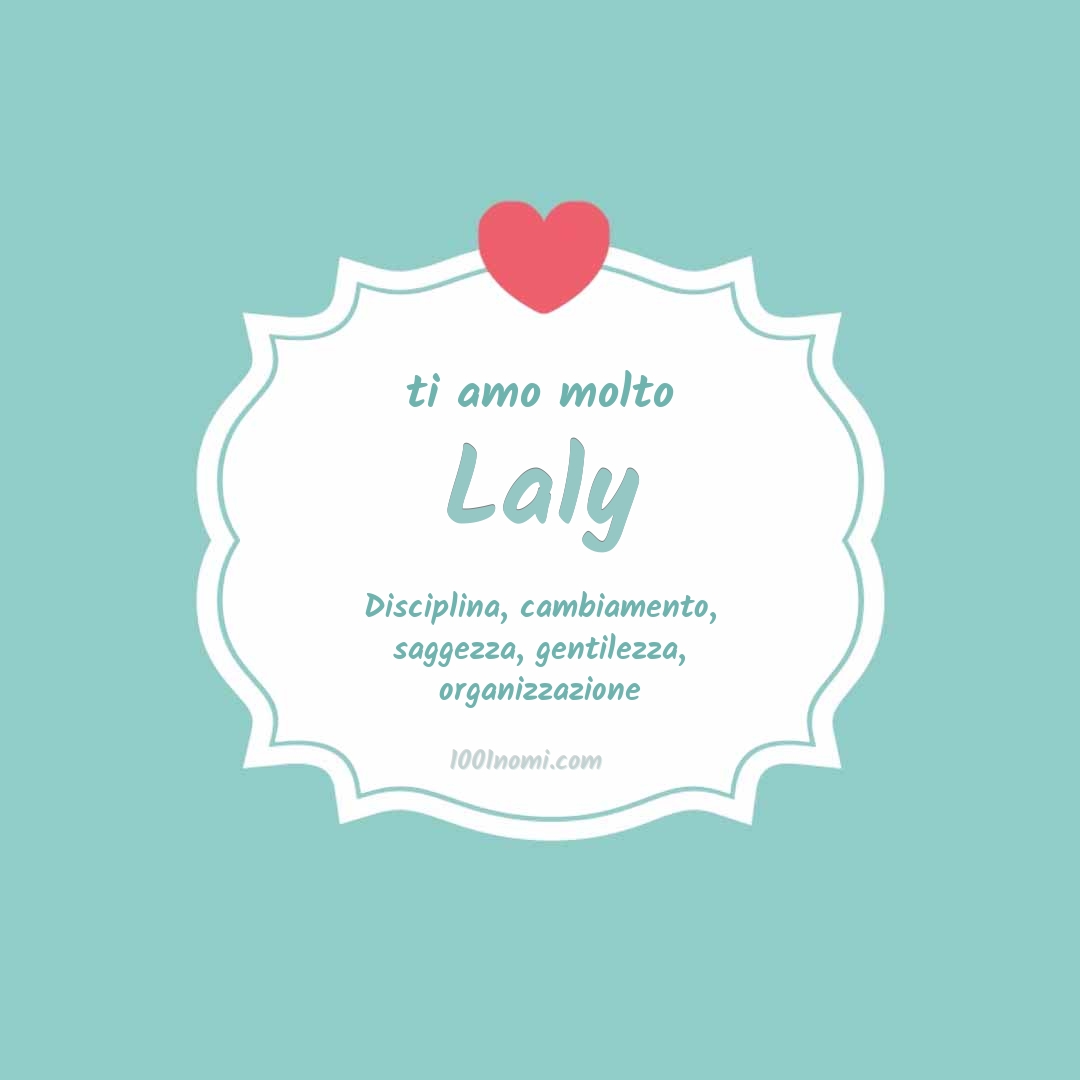 ti amo molto Laly Ti amo molto Laly