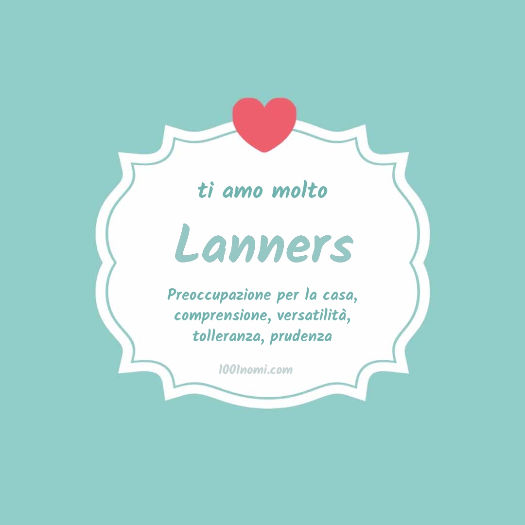 Ti amo molto Lanners