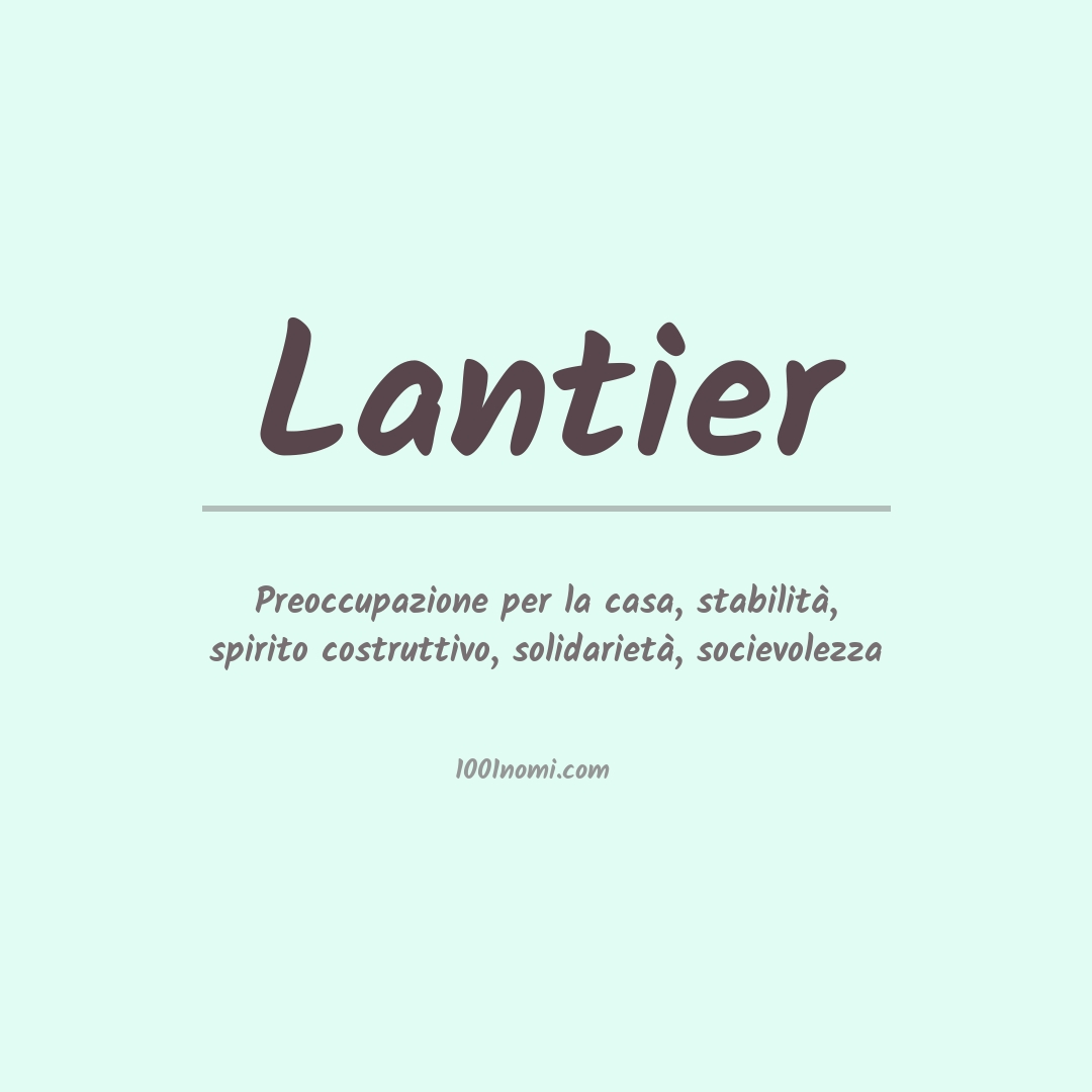 Significato del nome Lantier Significato del nome Lantier
