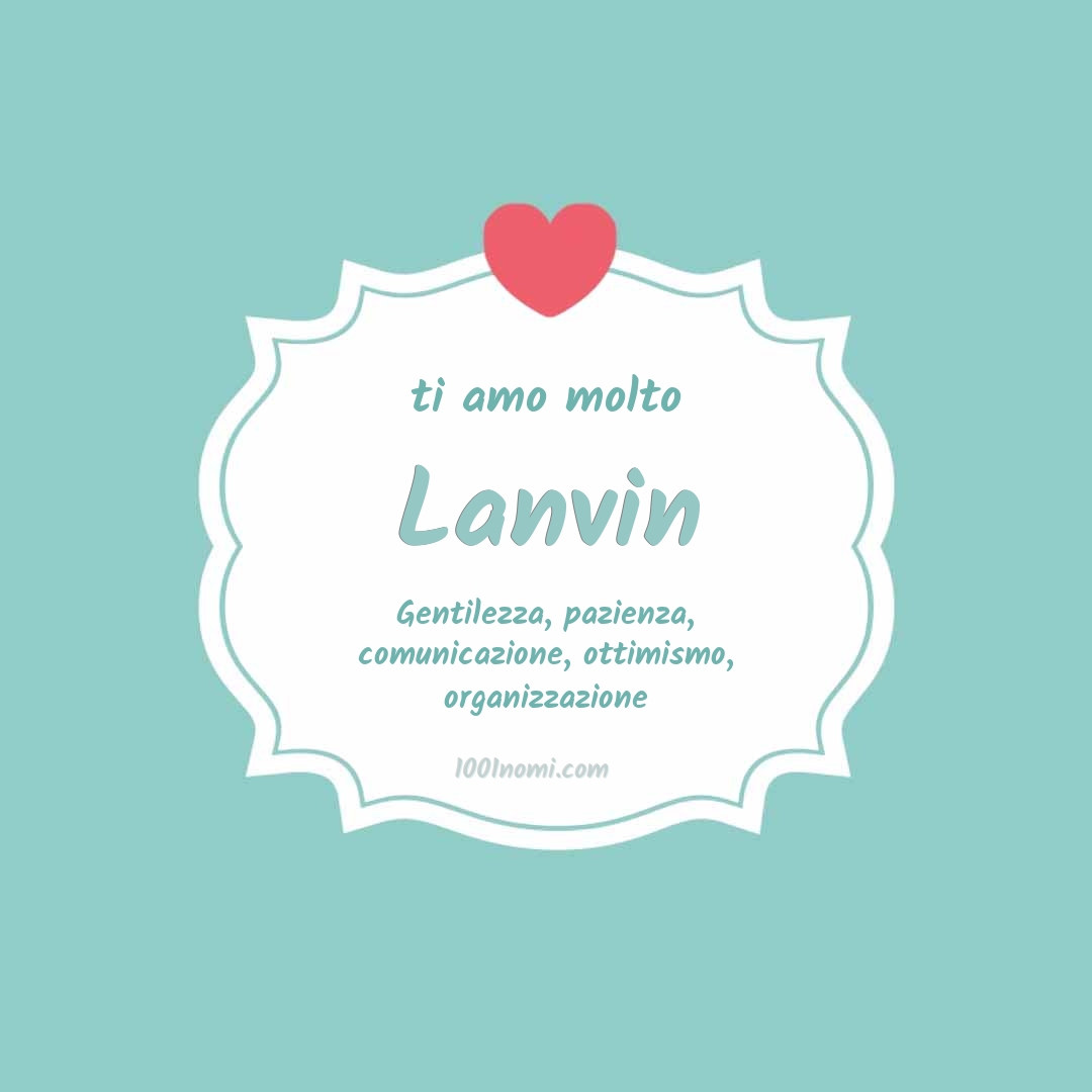 Ti amo molto Lanvin