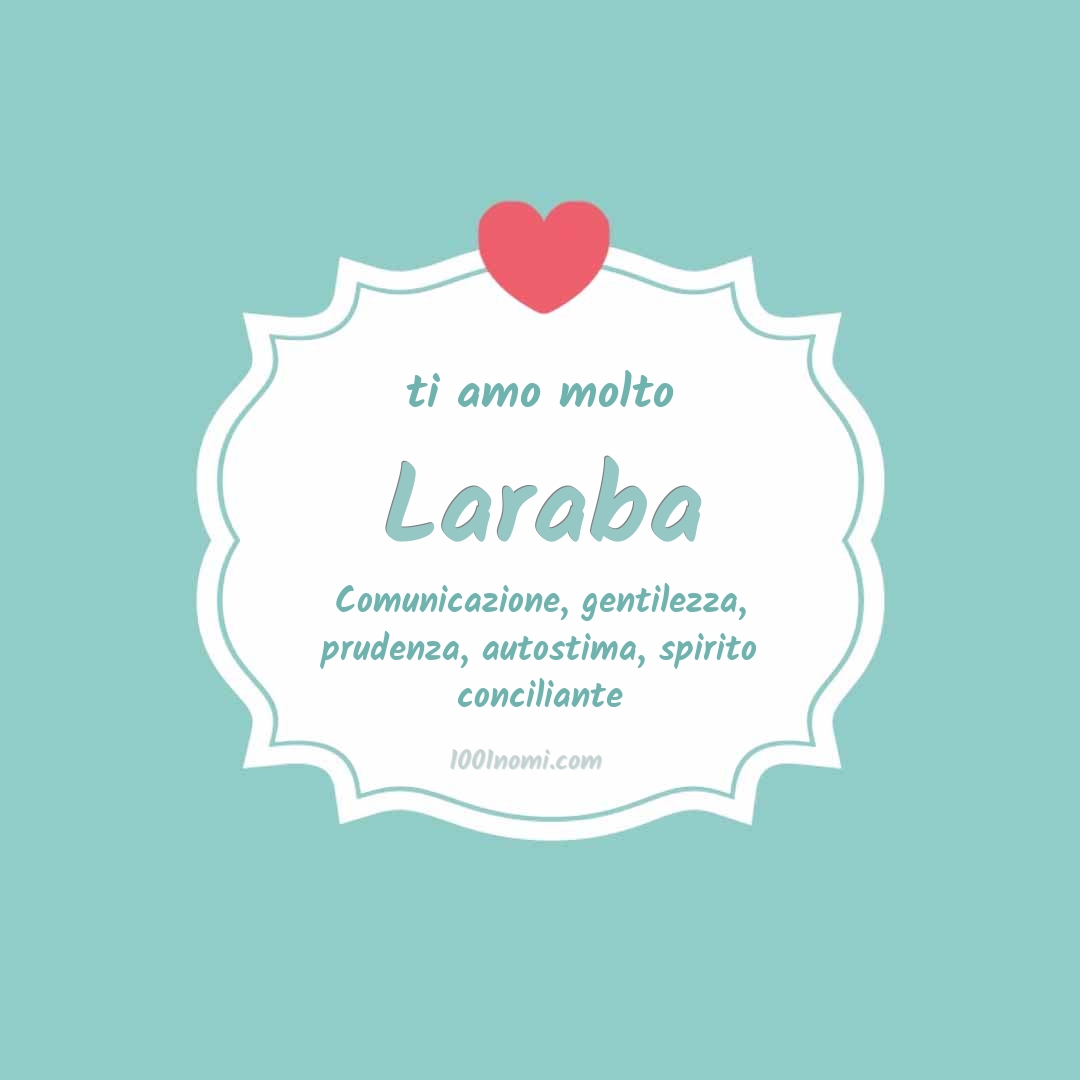 Ti amo molto Laraba