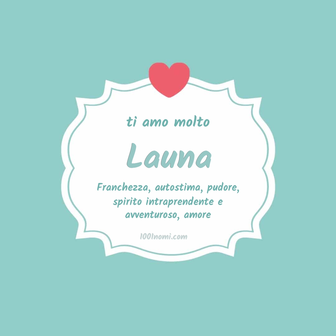 ti amo molto Launa Ti amo molto Launa