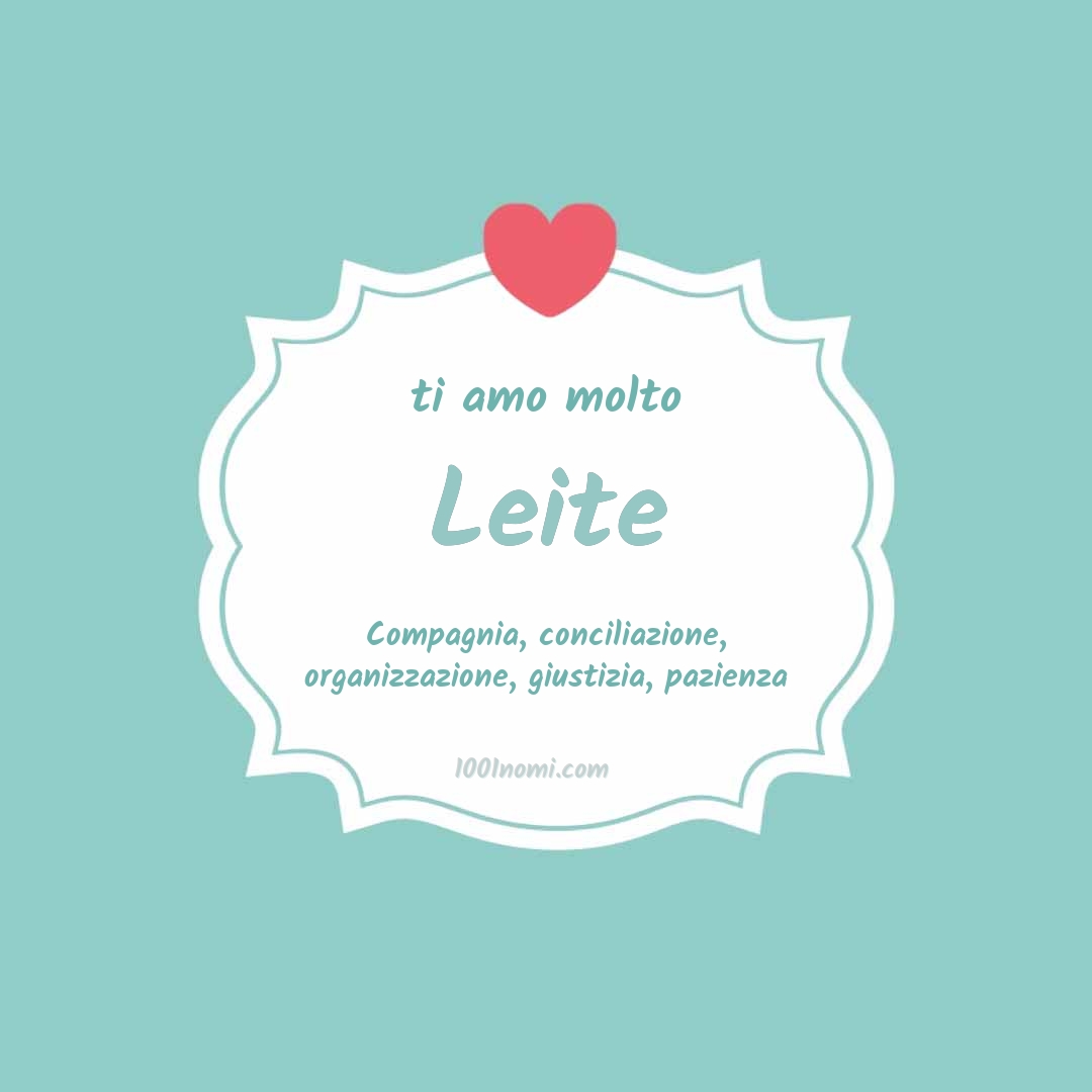 Ti amo molto Leite