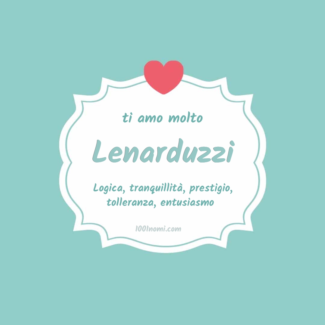 Ti amo molto Lenarduzzi Ti amo molto Lenarduzzi