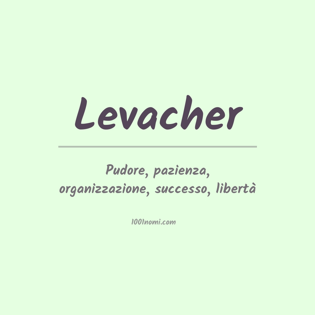 Significato del nome Levacher