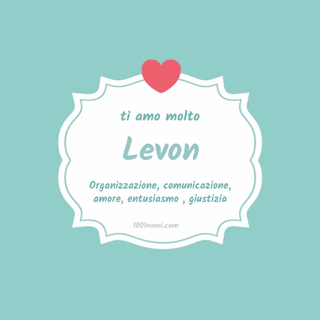 ti amo molto Levon Ti amo molto Levon