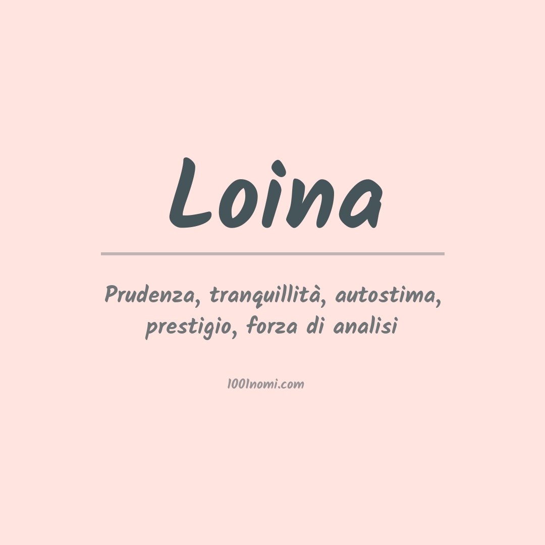 Significato del nome Loina Significato del nome Loina
