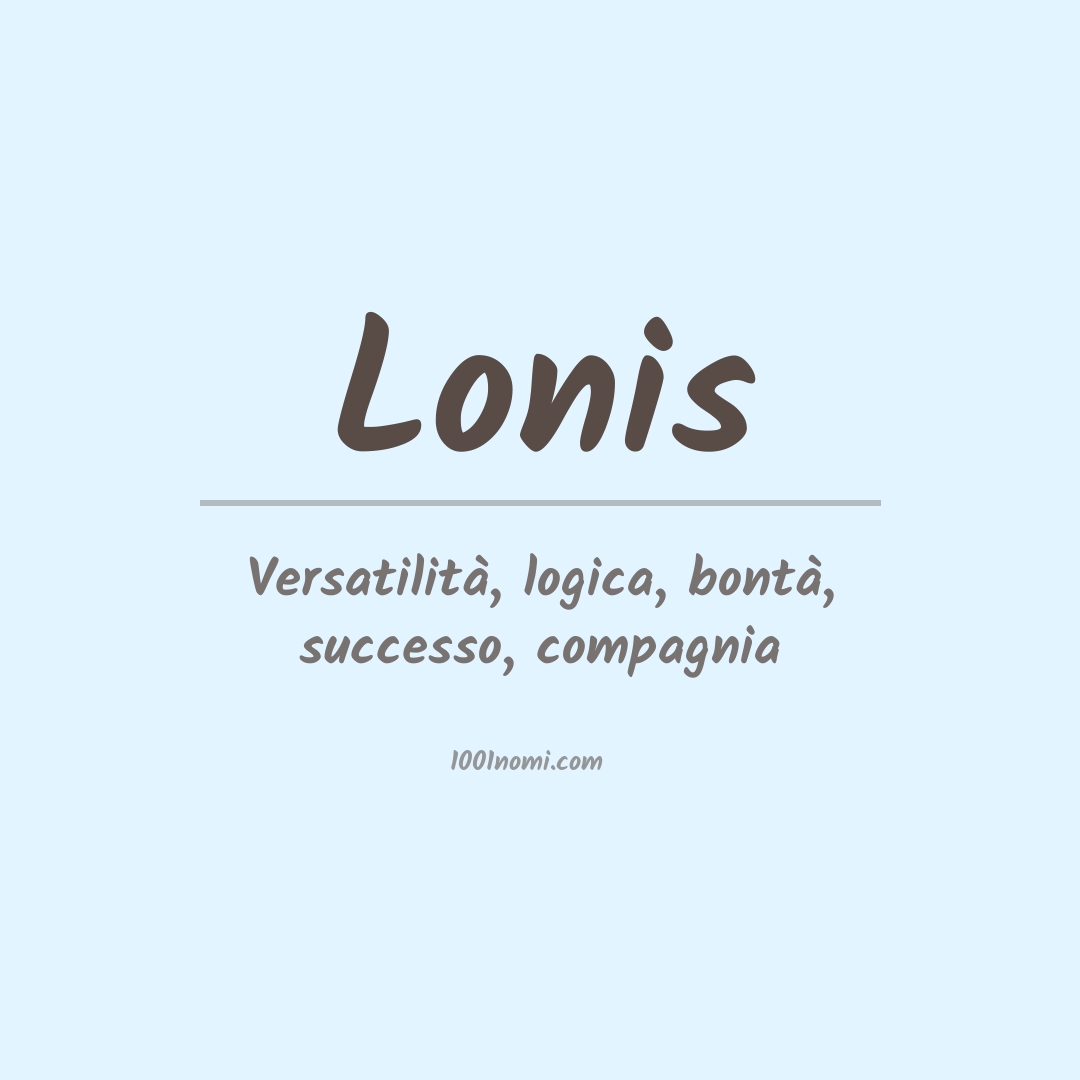 Significato del nome Lonis Significato del nome Lonis