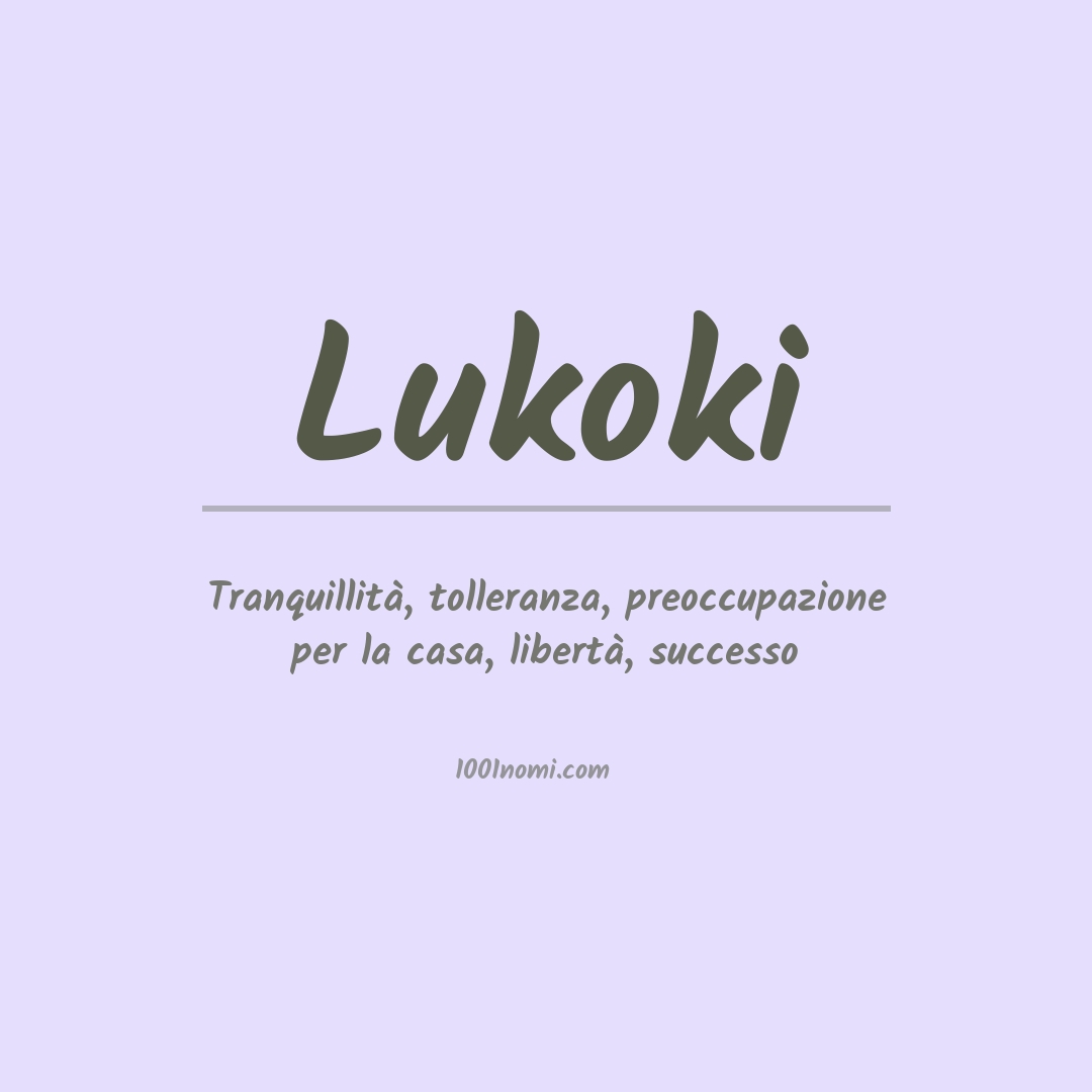 Significato del nome Lukoki Significato del nome Lukoki