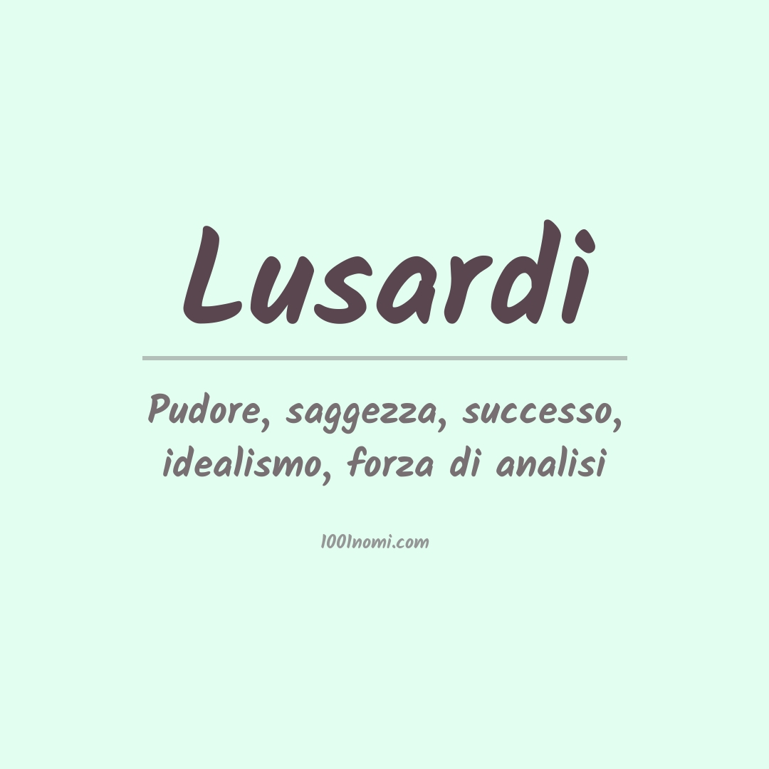 Significato del nome Lusardi Significato del nome Lusardi