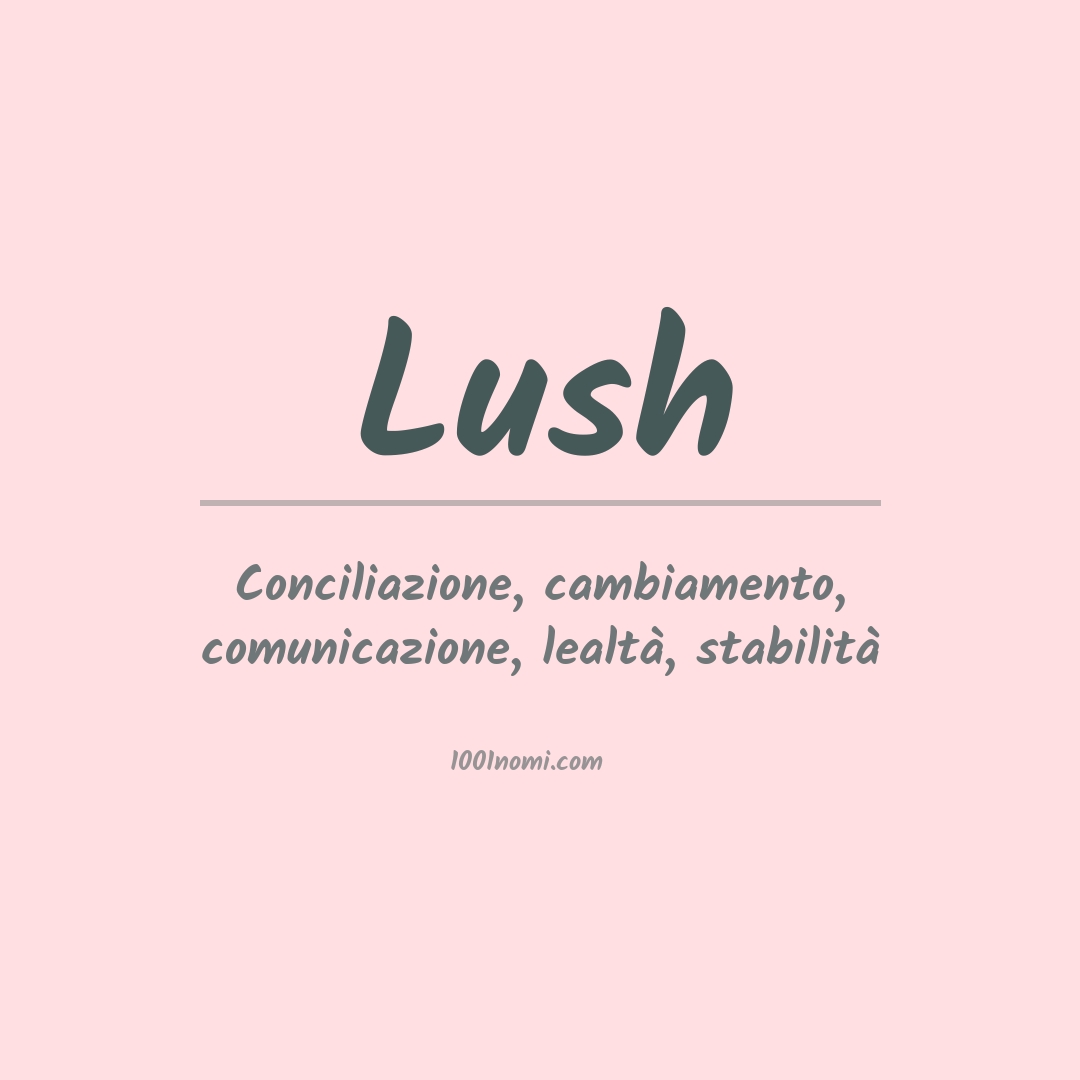 Significato del nome Lush