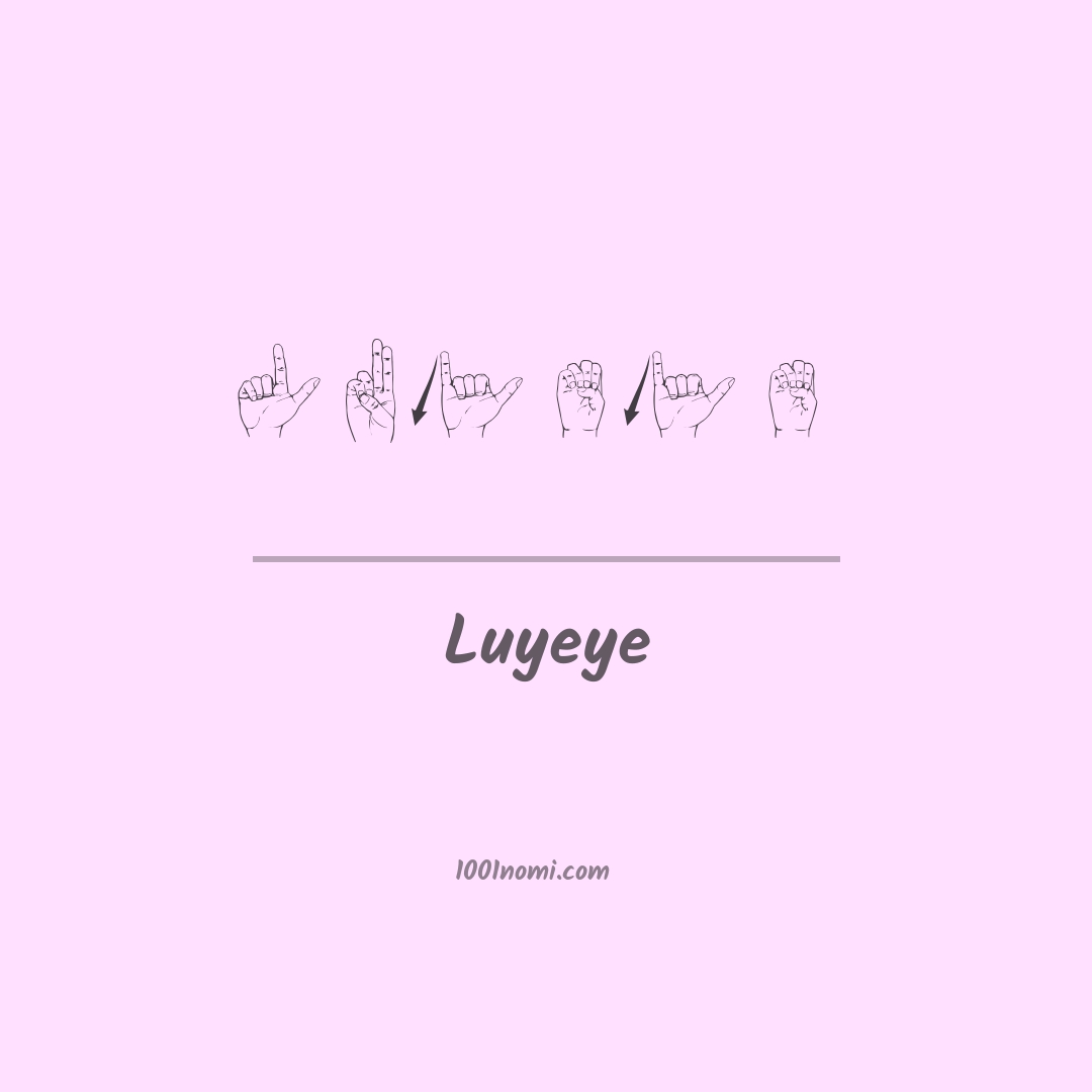 Luyeye nella lingua dei segni Luyeye nella lingua dei segni