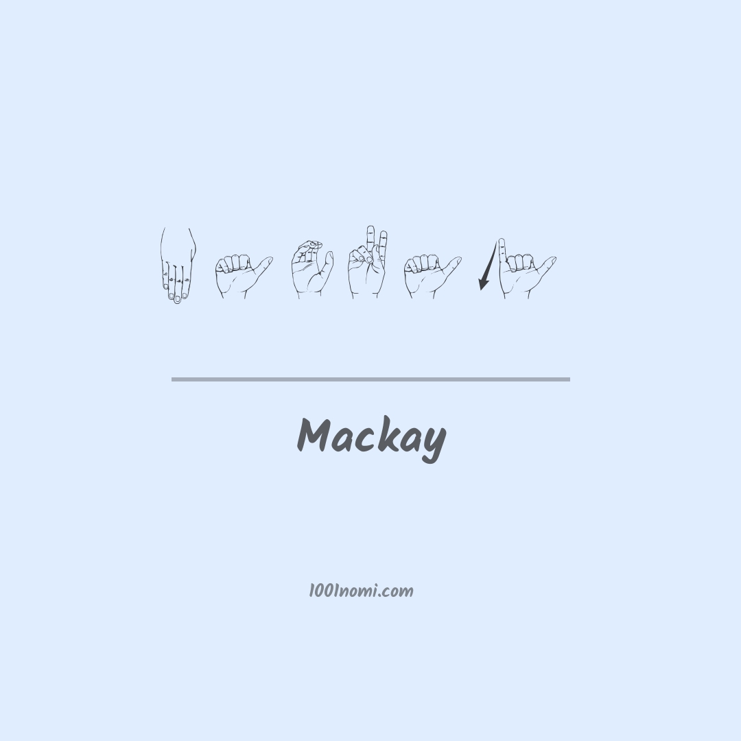 Mackay nella lingua dei segni Mackay nella lingua dei segni