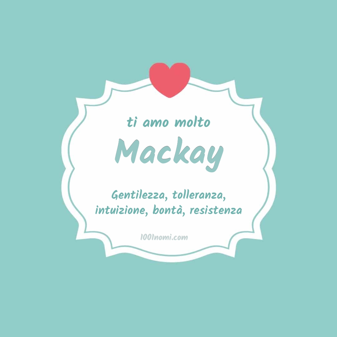 ti amo molto Mackay Ti amo molto Mackay