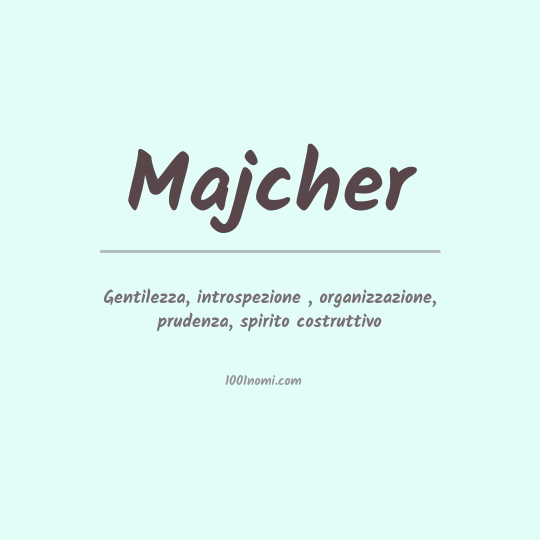 Significato del nome Majcher Significato del nome Majcher