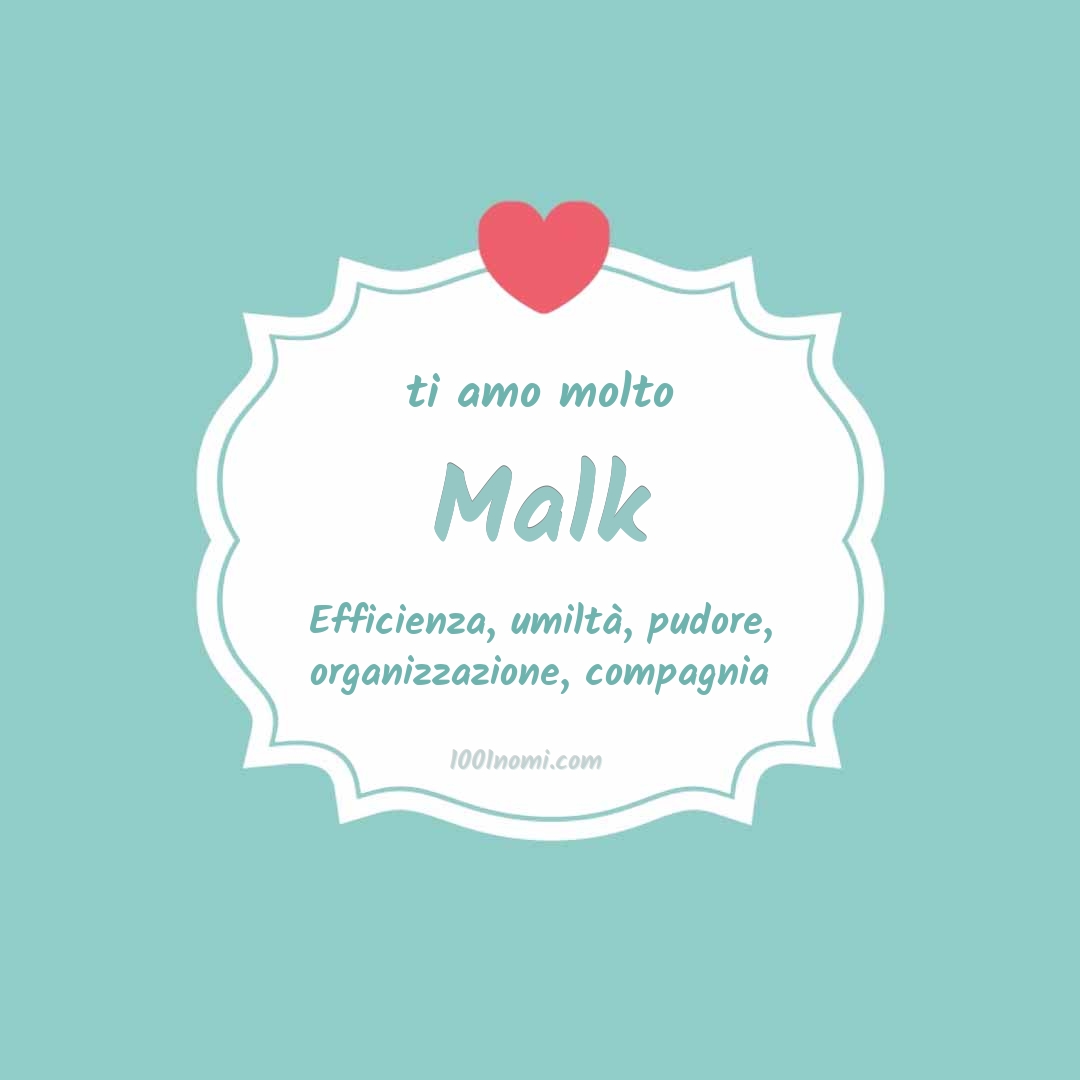 Ti amo molto Malk