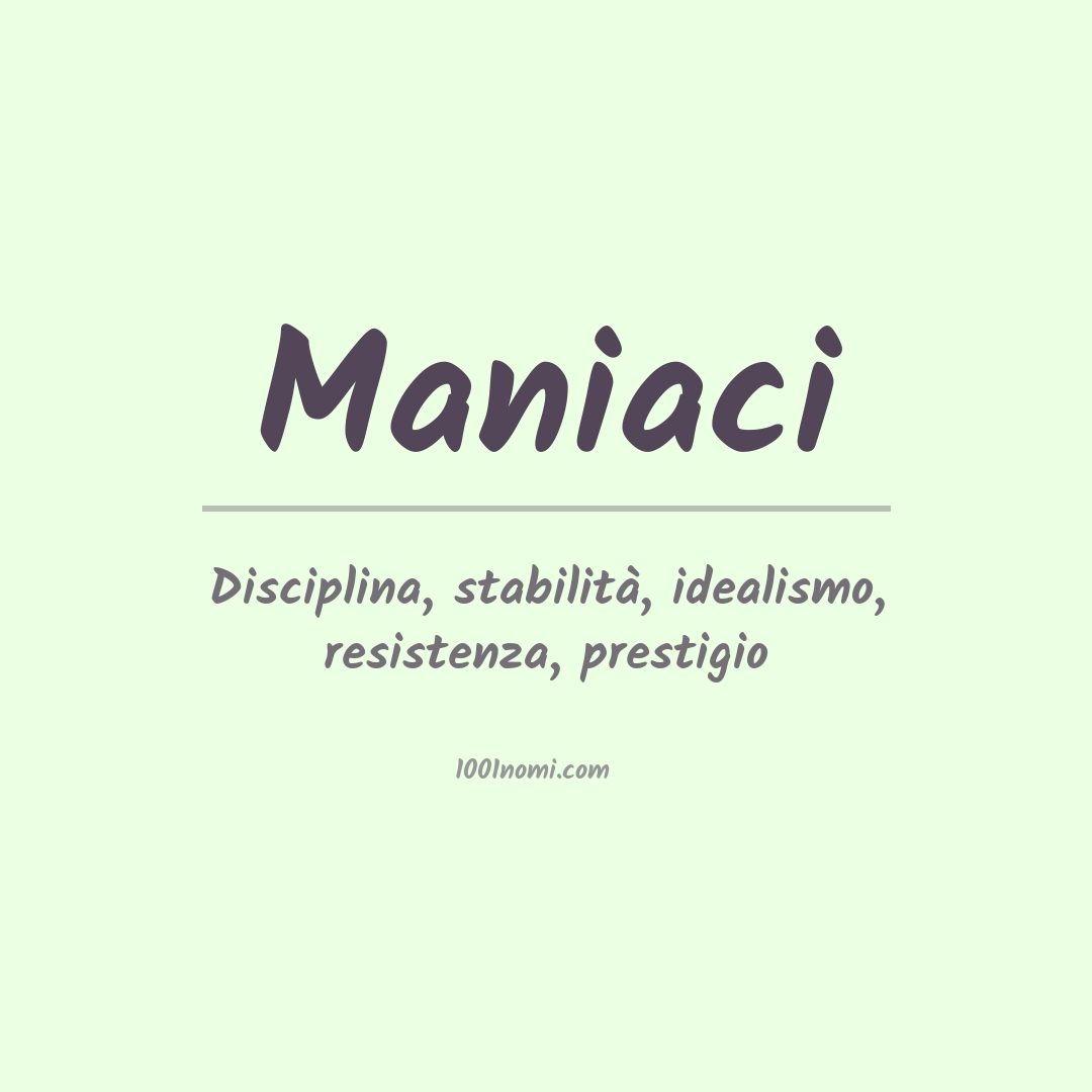 Significato del nome Maniaci