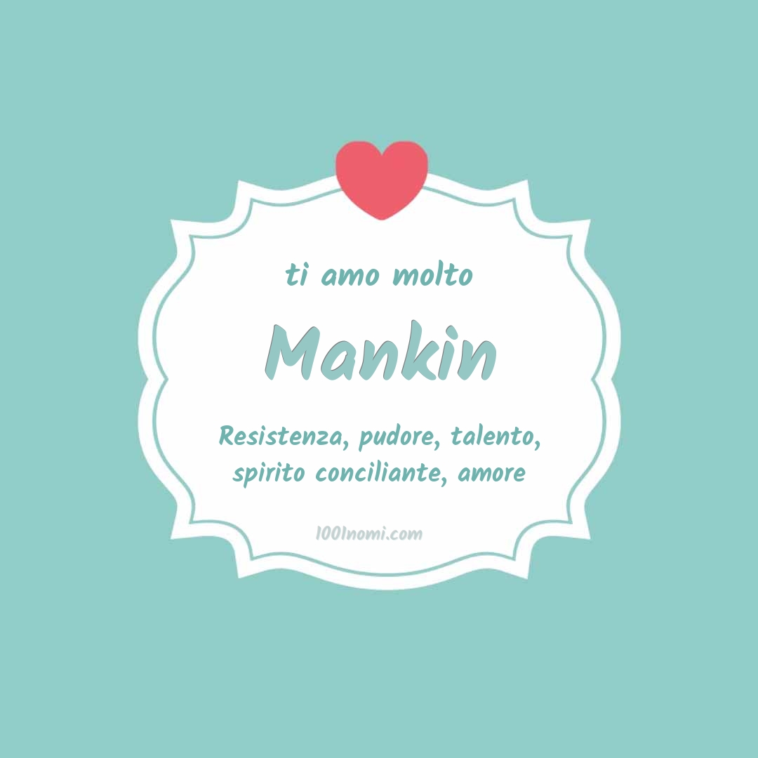 Ti amo molto Mankin