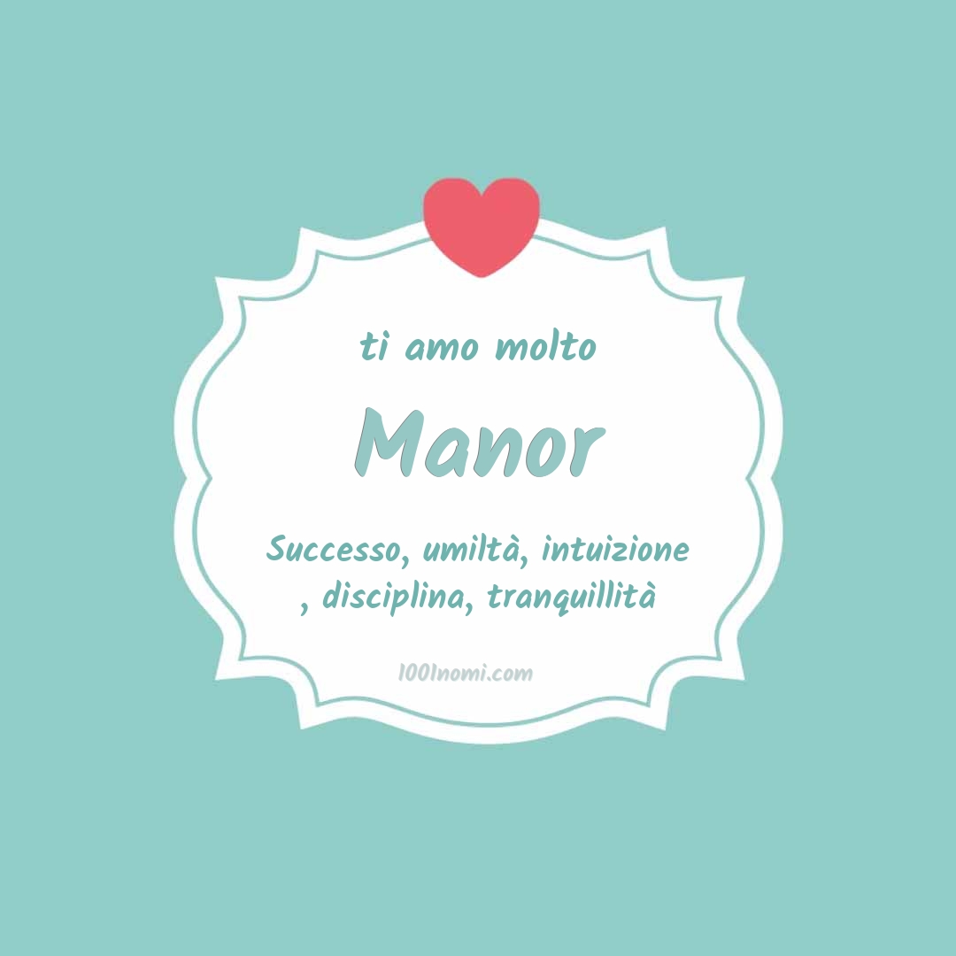 ti amo molto Manor Ti amo molto Manor