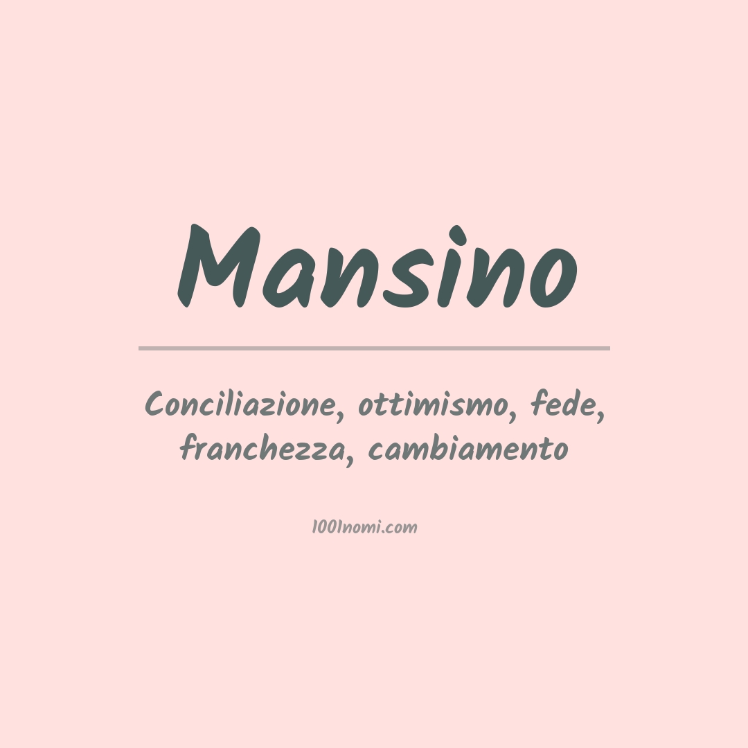 Significato del nome Mansino Significato del nome Mansino