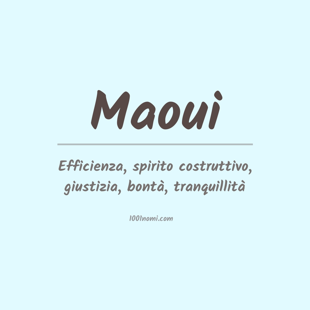 Significato del nome Maoui Significato del nome Maoui