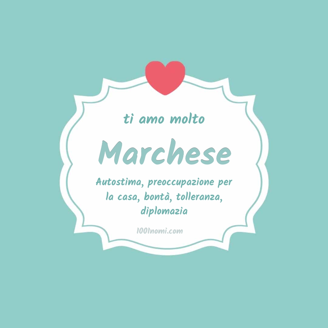 Ti amo molto Marchese