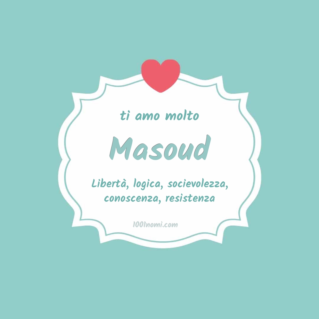 Ti amo molto Masoud