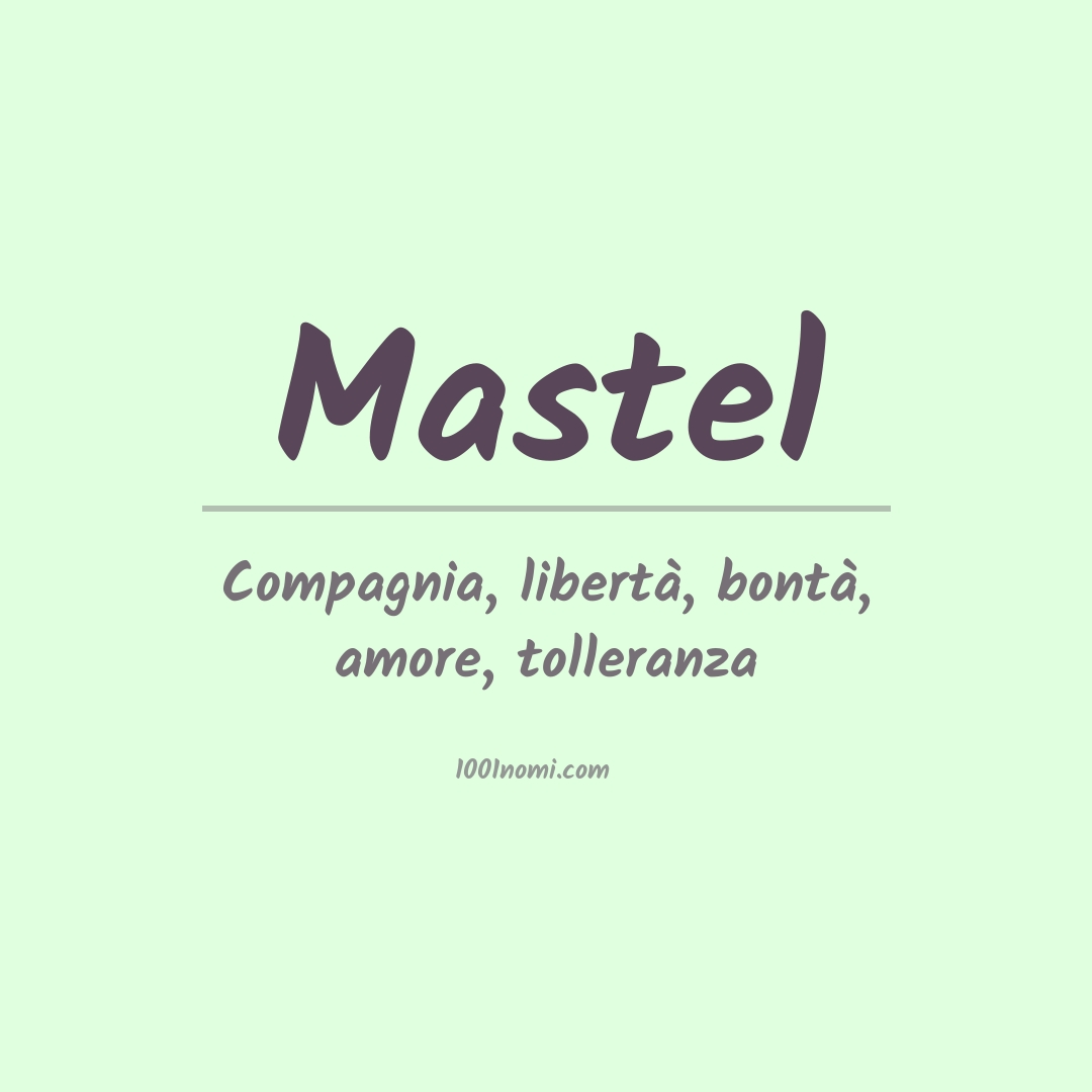 Significato del nome Mastel