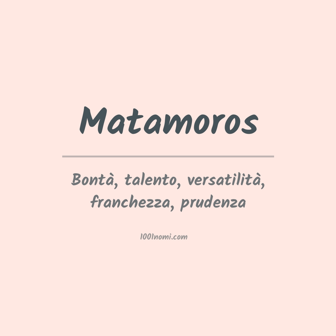 Significato del nome Matamoros Significato del nome Matamoros