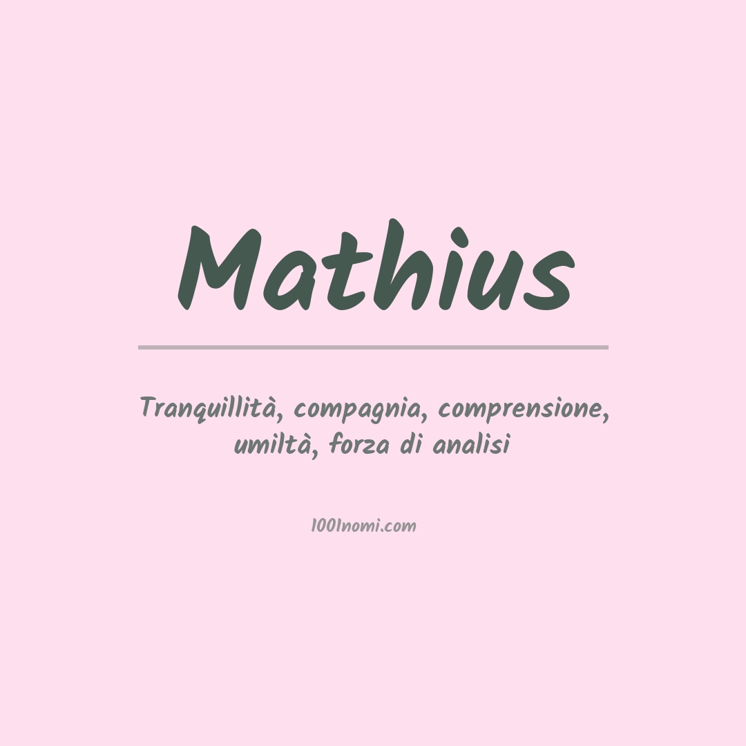 Significato del nome Mathius Significato del nome Mathius