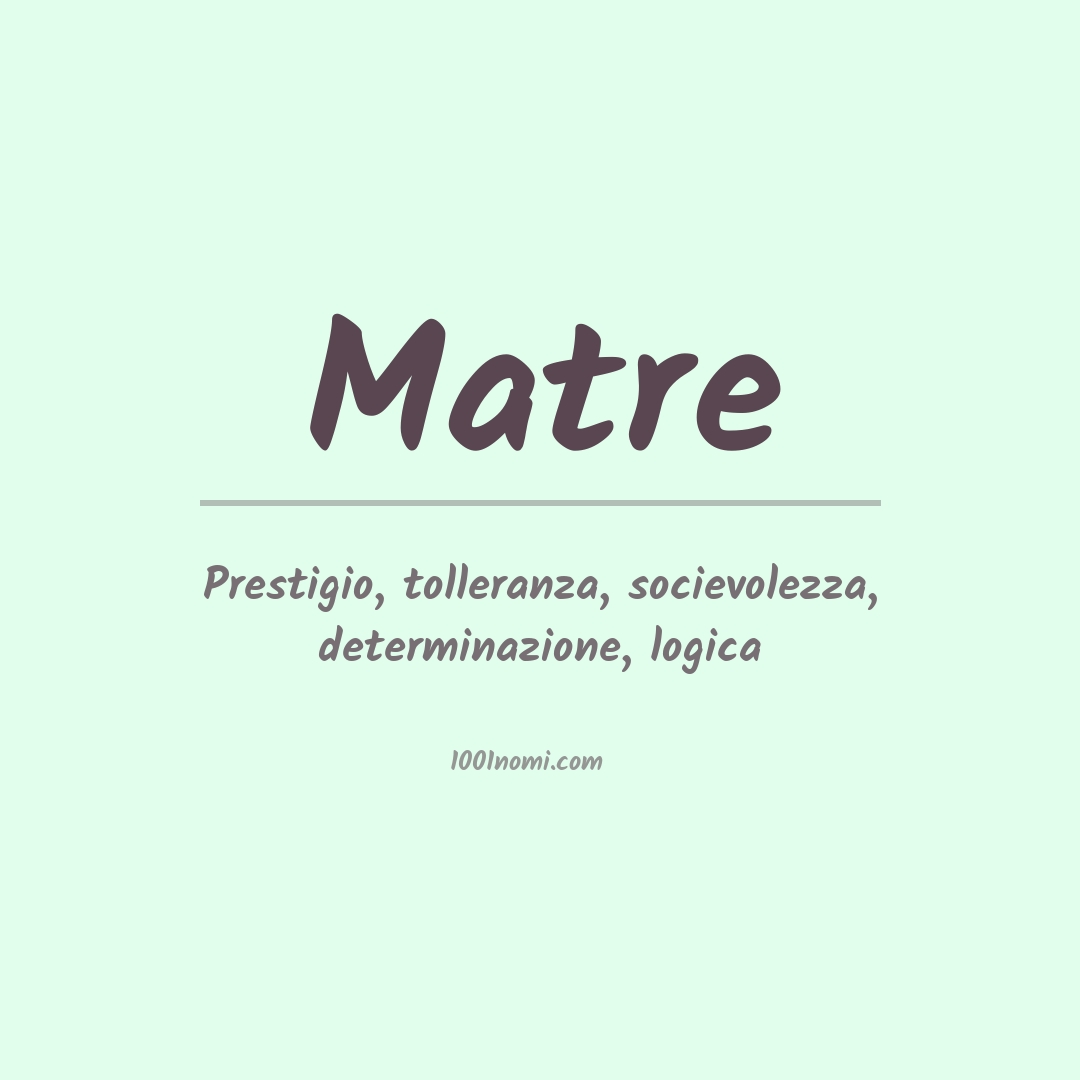 Significato del nome Matre