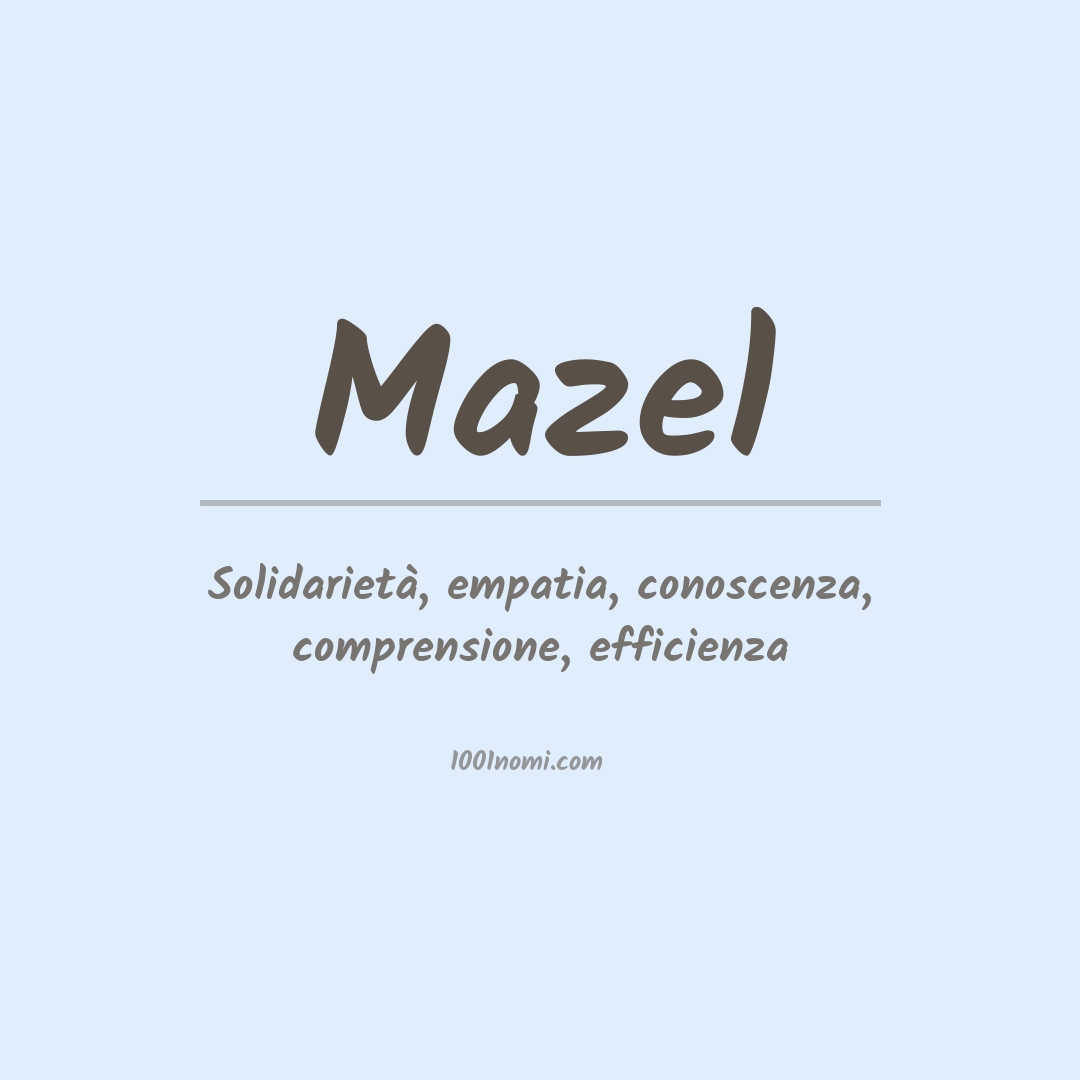 Significato del nome Mazel Significato del nome Mazel