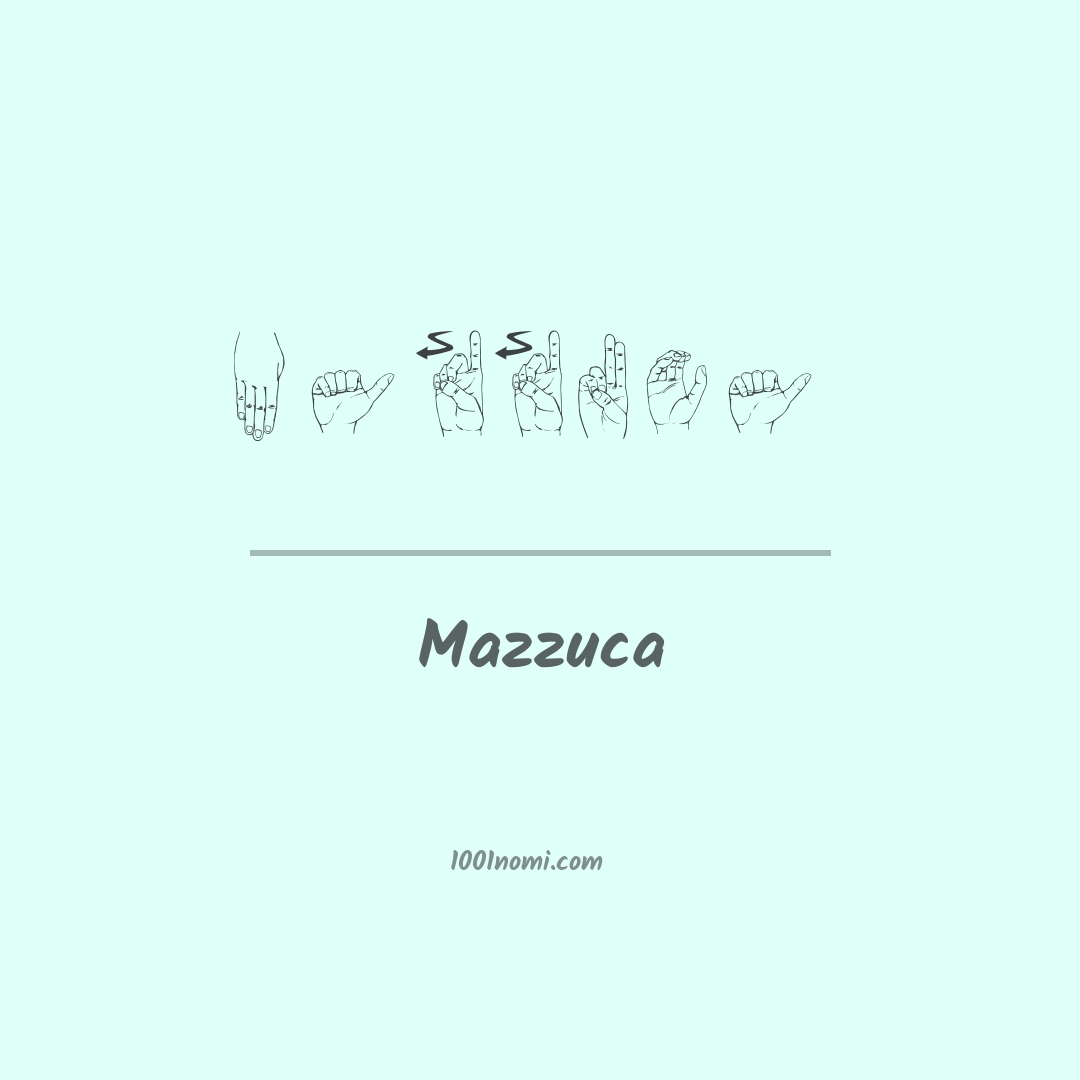 Mazzuca nella lingua dei segni Mazzuca nella lingua dei segni