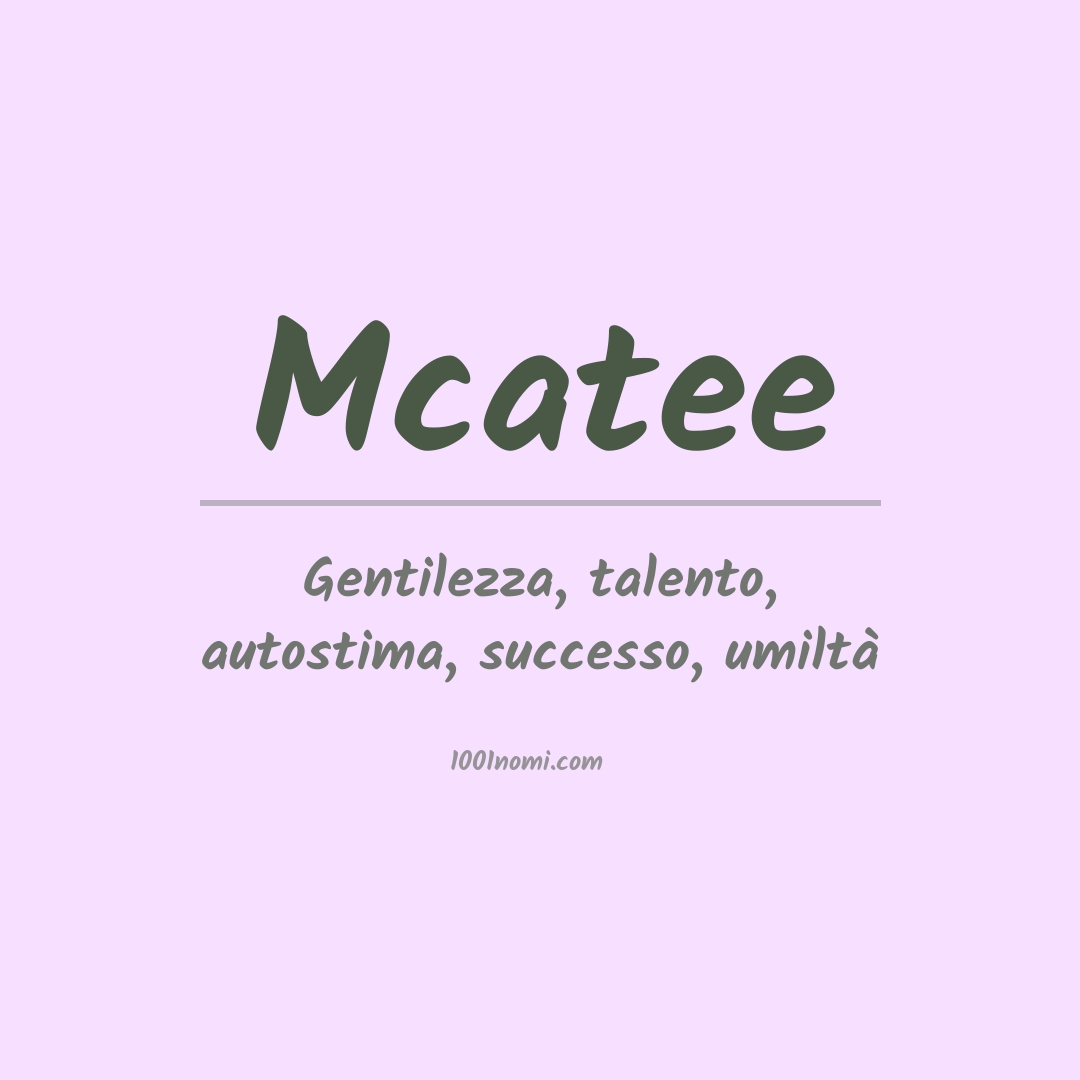 Significato del nome Mcatee