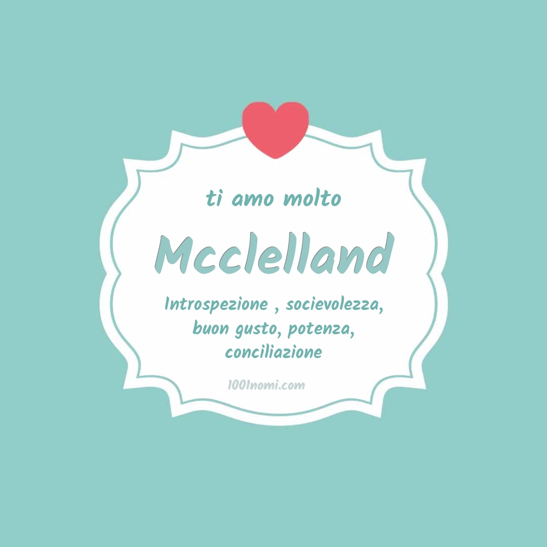 Ti amo molto Mcclelland