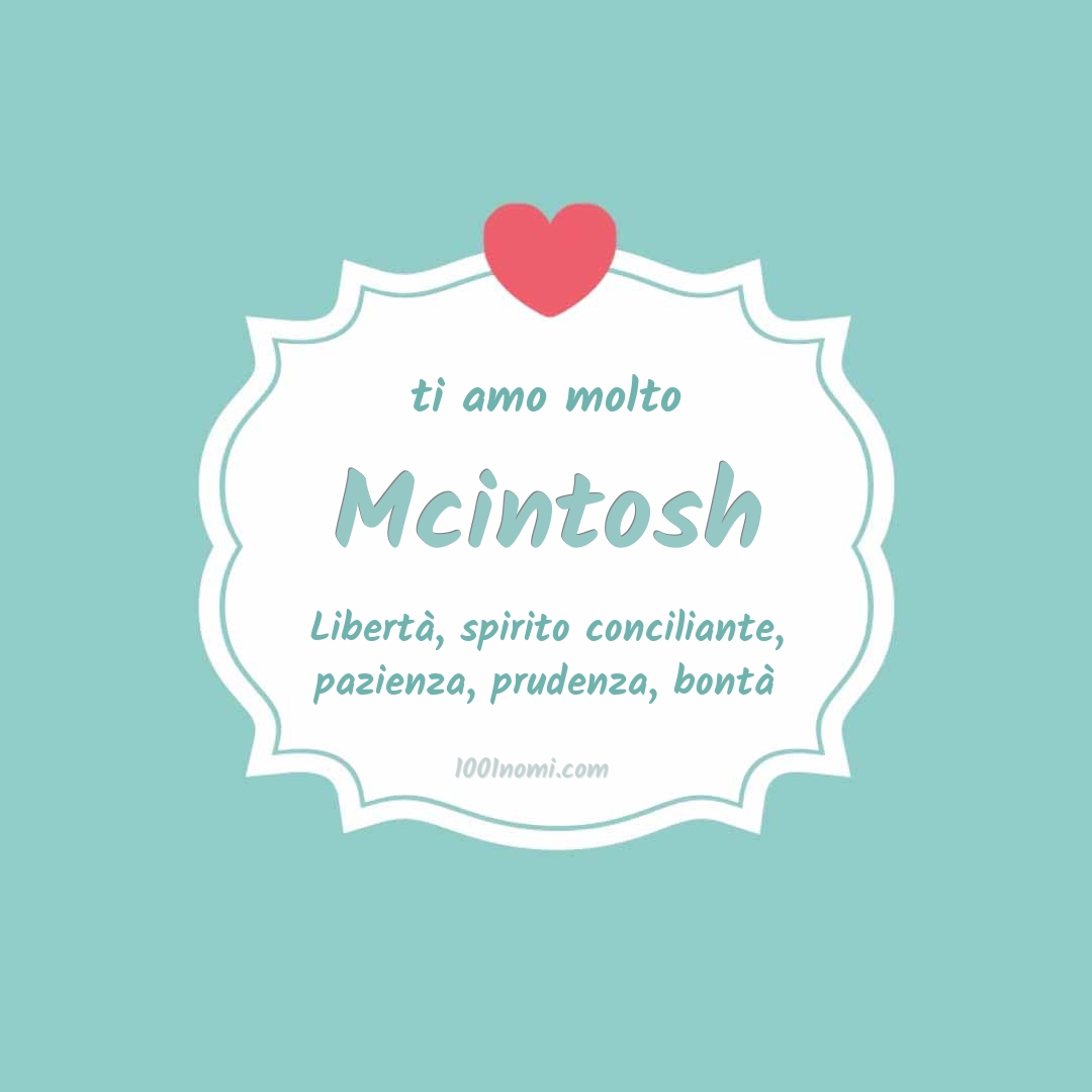 Ti amo molto Mcintosh
