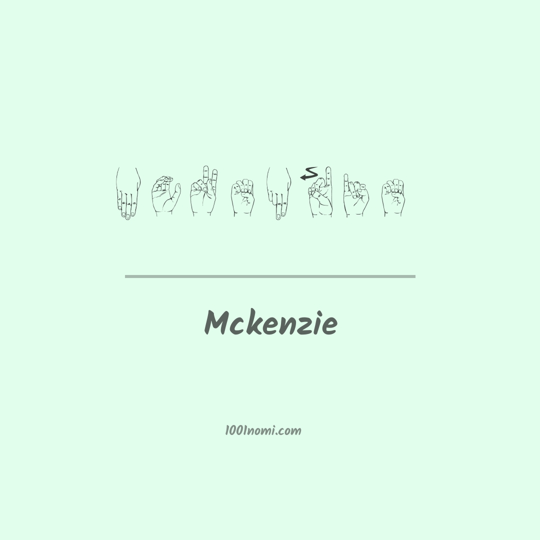 Mckenzie nella lingua dei segni Mckenzie nella lingua dei segni