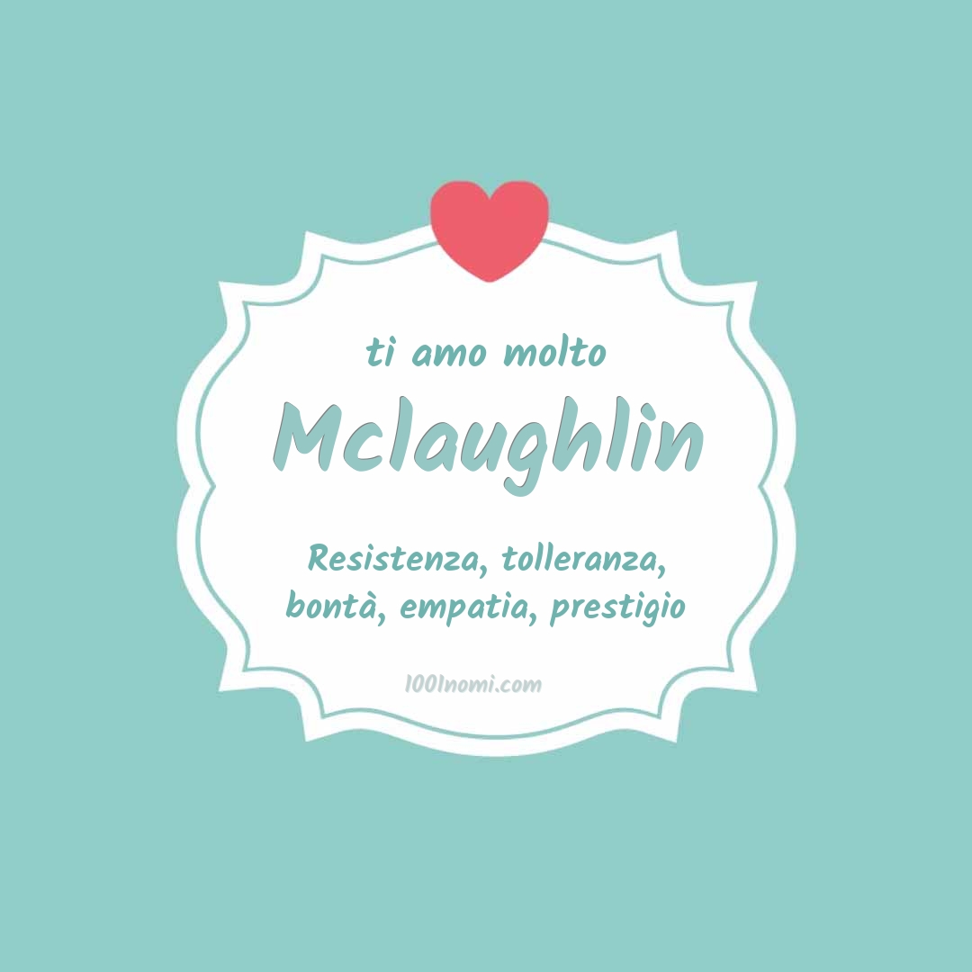 Ti amo molto Mclaughlin