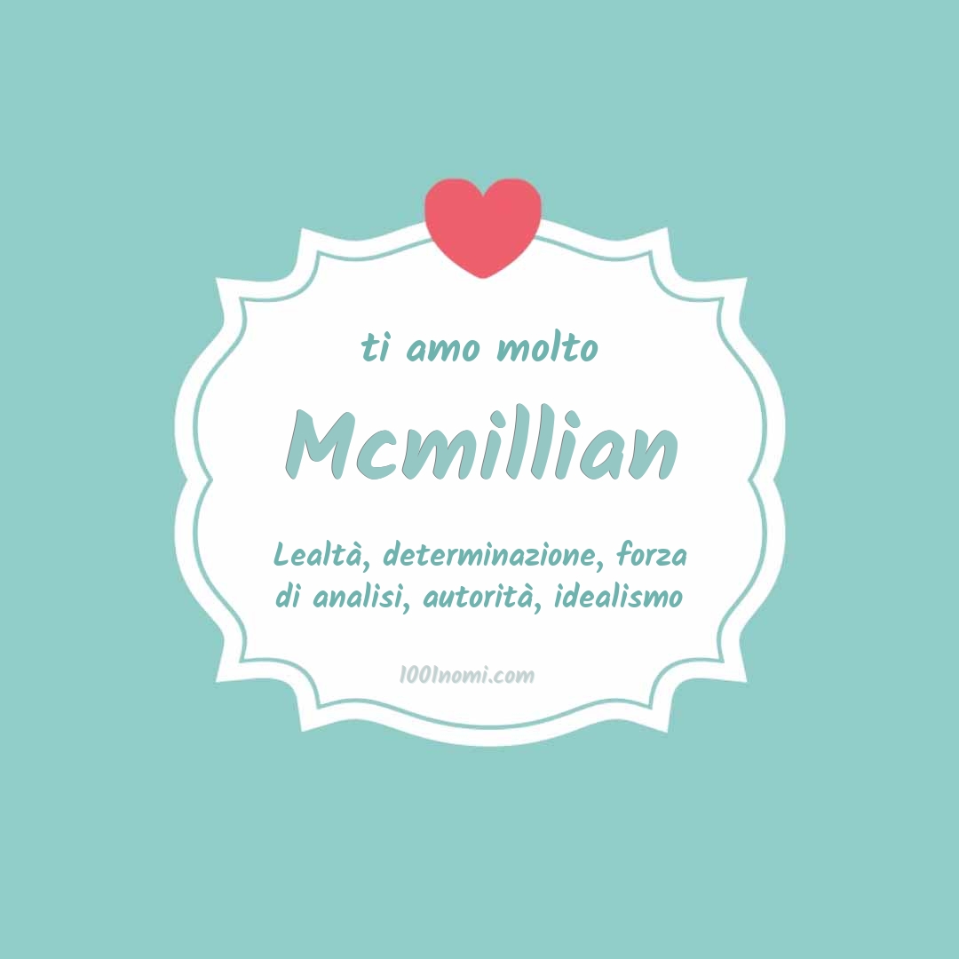 Ti amo molto Mcmillian