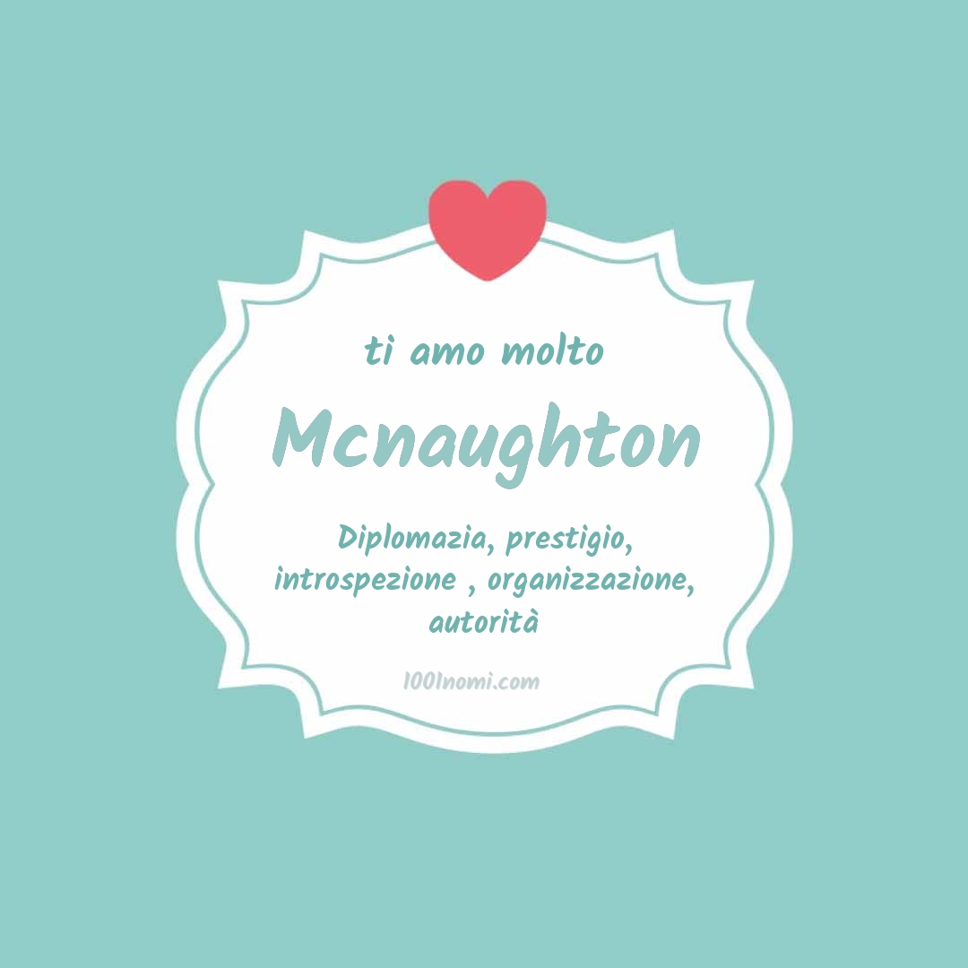 Ti amo molto Mcnaughton