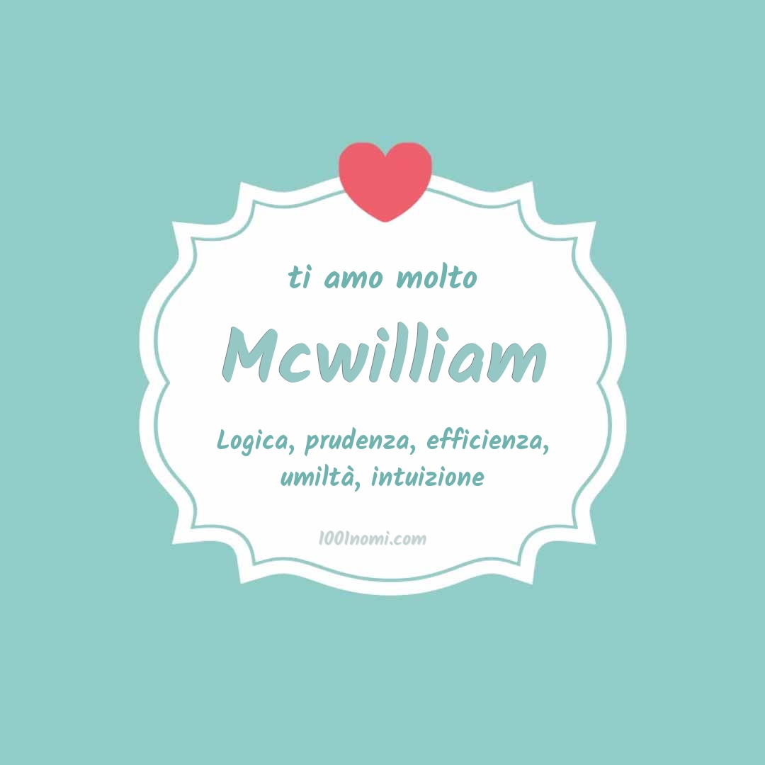 Ti amo molto Mcwilliam