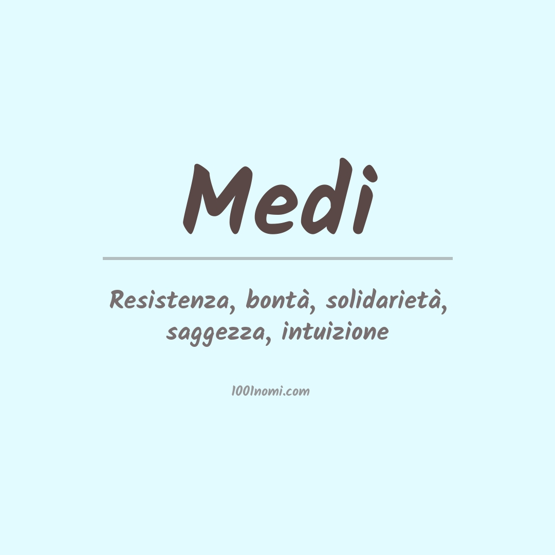 Significato del nome Medi Significato del nome Medi