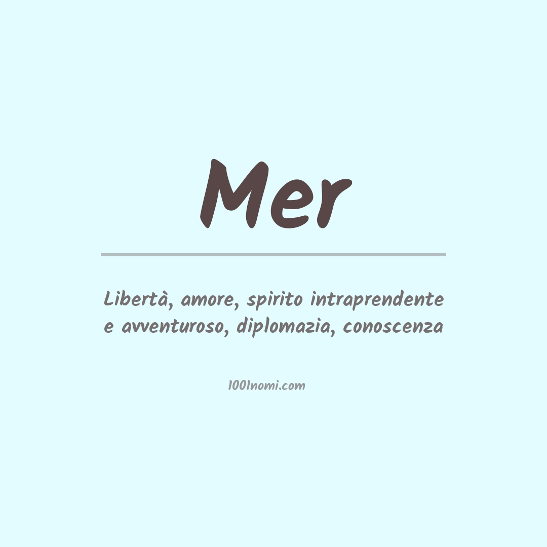 Significato del nome Mer Significato del nome Mer