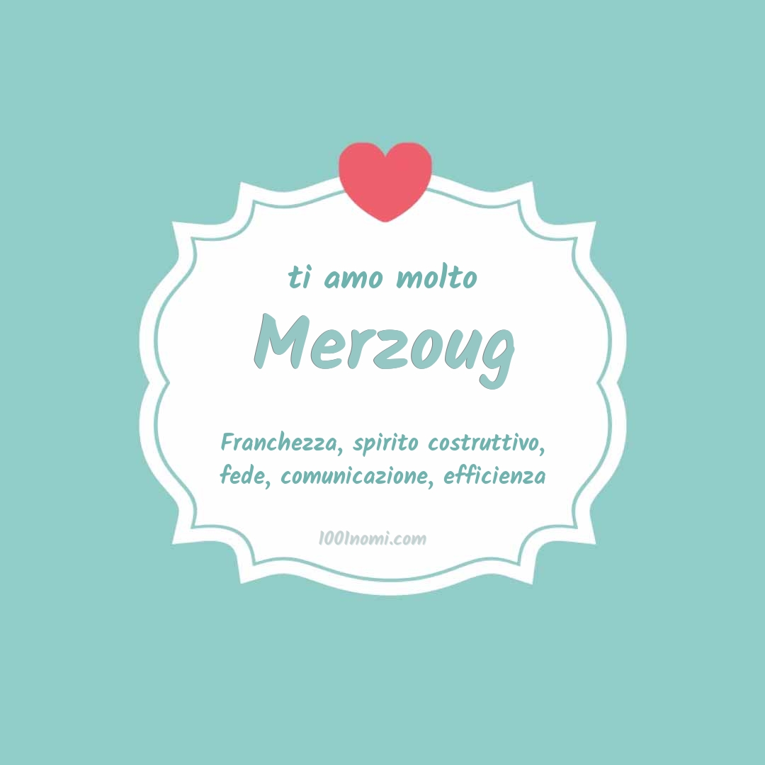 Ti amo molto Merzoug